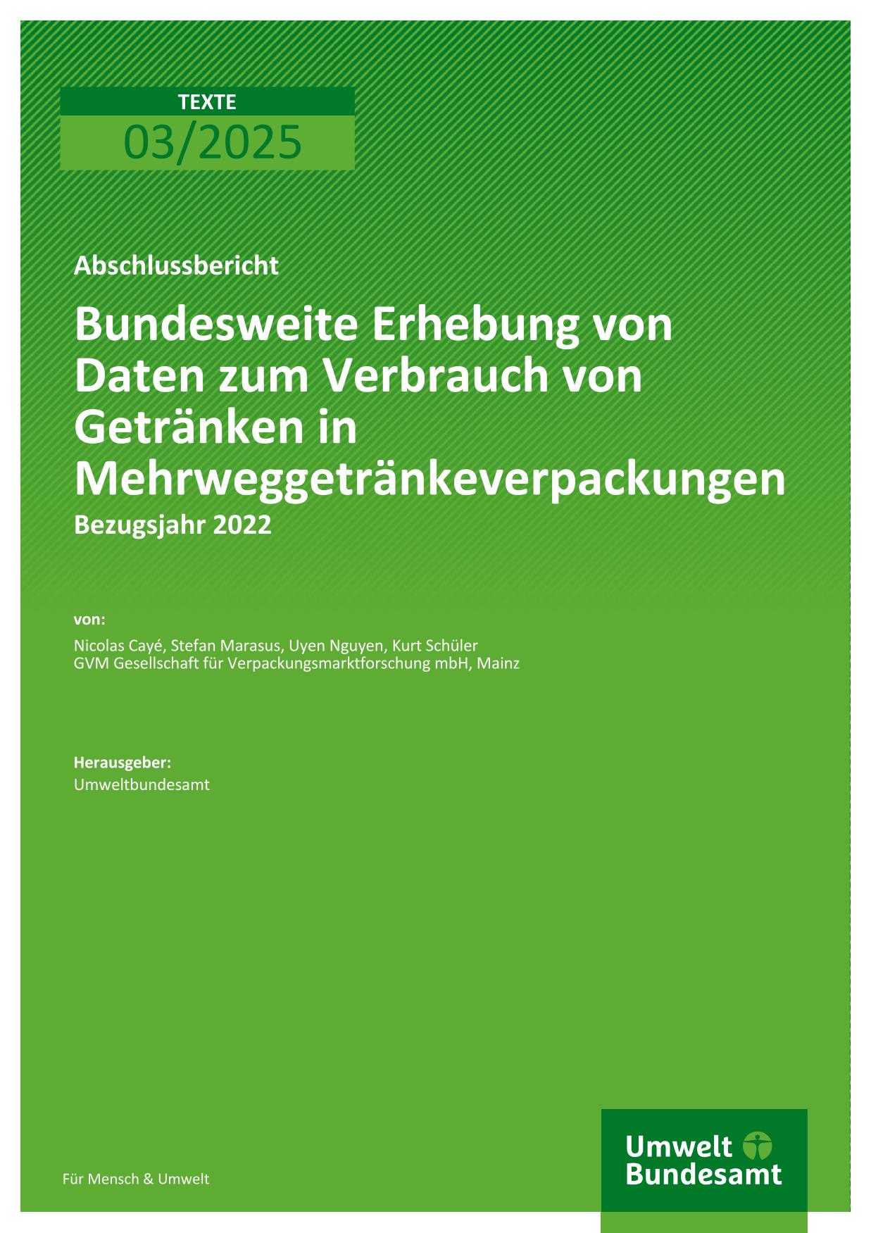 Cover Bundesweite Erhebung von Daten zum Verbrauch von Getränken in Mehrweggetränkeverpackungen - Bezugsjahr 2022 Cover Bundesweite Erhebung von Daten zum Verbrauch von Getränken in Mehrweggetränkeverpackungen - Bezugsjahr 2022
