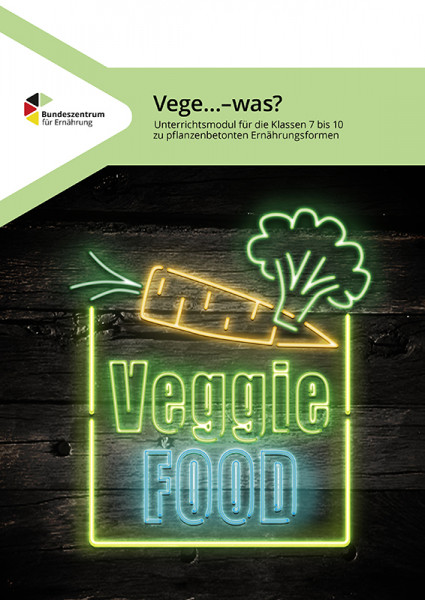 https://www.ble-medienservice.de/0512/vege...-was-unterrichtsmodul-fuer-die-klassen-7-bis-10-zu-pflanzenbetonten-ernaehrungsformen Das Cover zeigt einen Holzhintergrund, auf dem eine Art Leuchtschild zu sehen ist, das eine Möhre und Brokkoli zeigt. Darunter steht in Leuchtbuchstaben Veggie FOOD