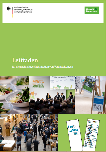 Broschüre: Leitfaden für die nachhaltige Organisation von Veranstaltungen Broschüre: Leitfaden für die nachhaltige Organisation von Veranstaltungen