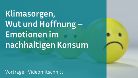 Forum Nachhaltiger Konsum 2026: Klimasorgen, Wut und Hoffnung – Emotionen im nachhaltigen Konsum