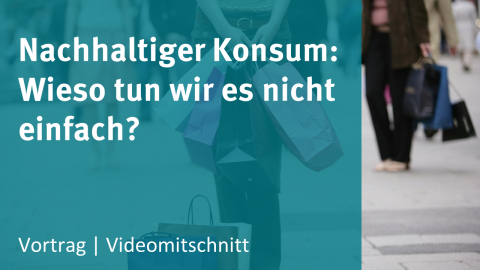 Forum Nachhaltiger Konsum 2022: Wieso tun wir es nicht einfach?